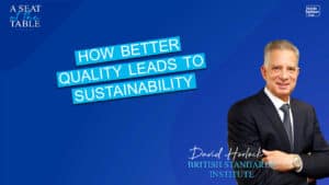 How better quality leads to sustainability